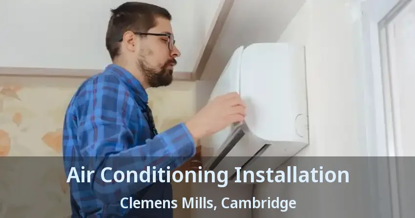Air Conditioning Installation Clemens Mills, Cambridge - ON