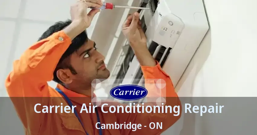 Carrier Air Conditioning Repair Cambridge - ON