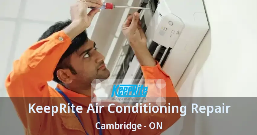 KeepRite Air Conditioning Repair Cambridge - ON