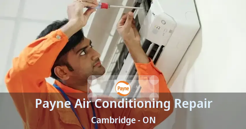Payne Air Conditioning Repair Cambridge - ON