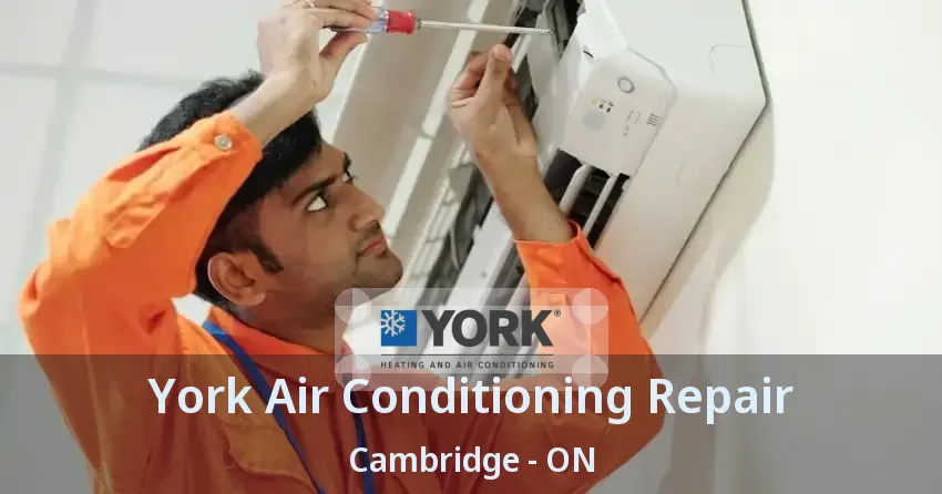 York Air Conditioning Repair Cambridge - ON