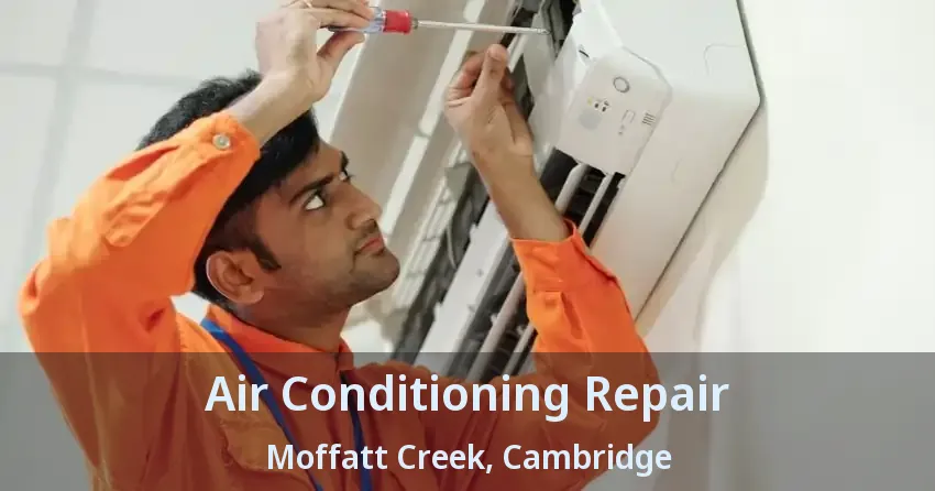 Air Conditioning Repair Moffatt Creek, Cambridge - ON
