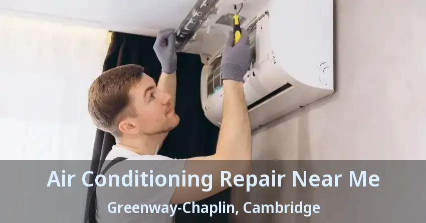 Air Conditioning Repair Near Me Greenway-Chaplin, Cambridge - ON