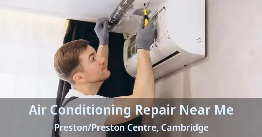 Air Conditioning Repair Near Me Preston/Preston Centre, Cambridge - ON