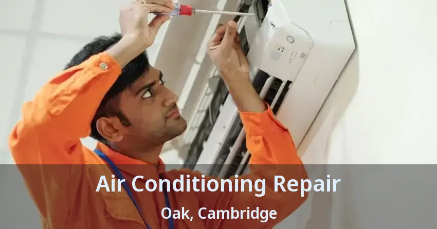 Air Conditioning Repair Oak, Cambridge - ON