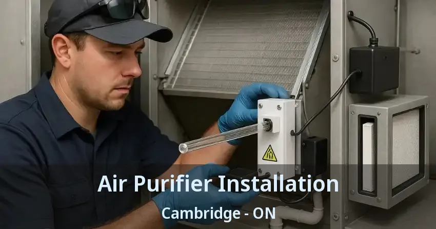 Air Purifier Installation Cambridge - ON