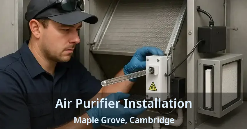 Air Purifier Installation Maple Grove, Cambridge - ON