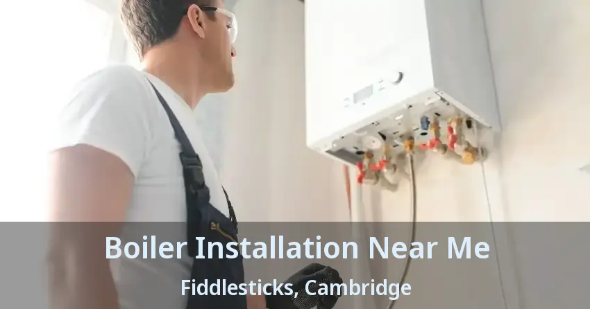 Boiler Installation Near Me Fiddlesticks, Cambridge - ON