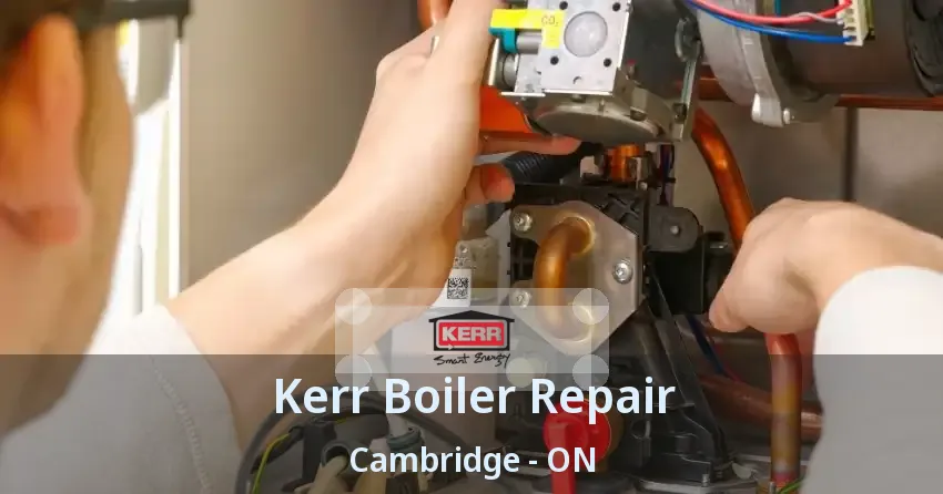 Kerr Boiler Repair Cambridge - ON