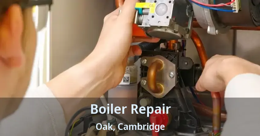 Boiler Repair Oak, Cambridge - ON