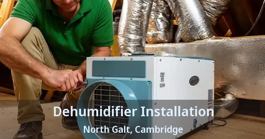 Dehumidifier Installation North Galt, Cambridge - ON