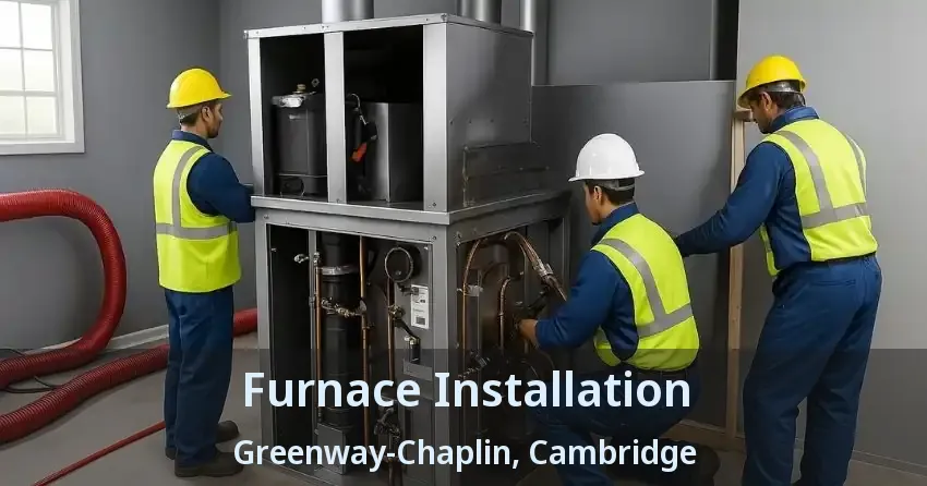 Furnace Installation Greenway-Chaplin, Cambridge - ON