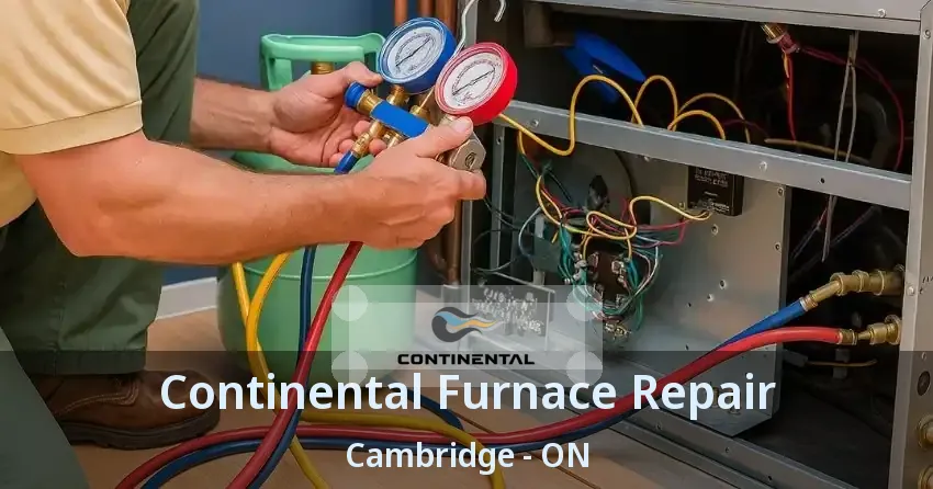 Continental Furnace Repair Cambridge - ON