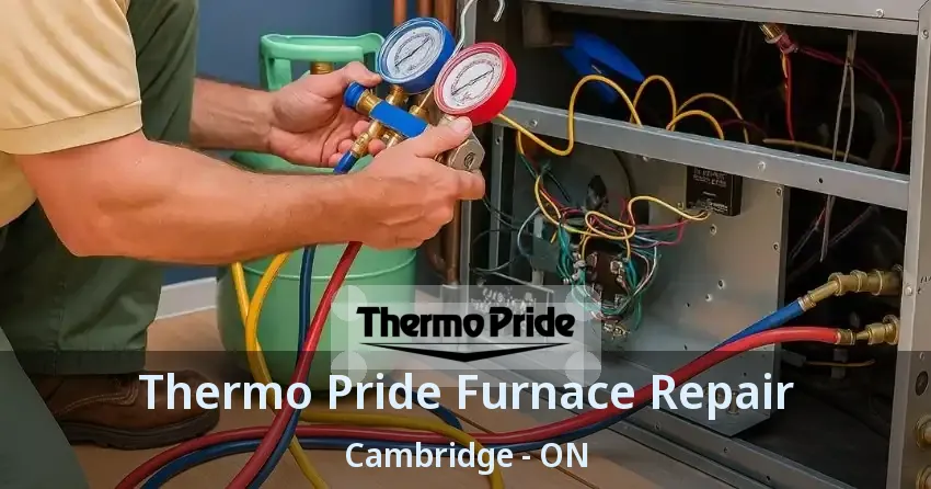 Thermo Pride Furnace Repair Cambridge - ON