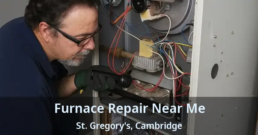Furnace Repair Near Me St. Gregory's, Cambridge - ON