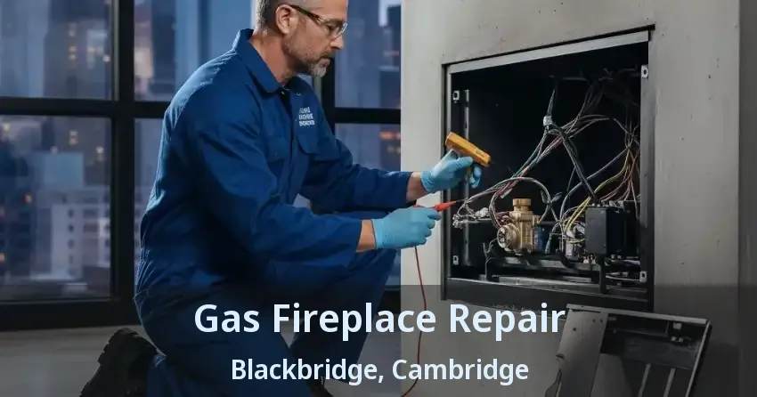 Gas Fireplace Repair Blackbridge, Cambridge - ON