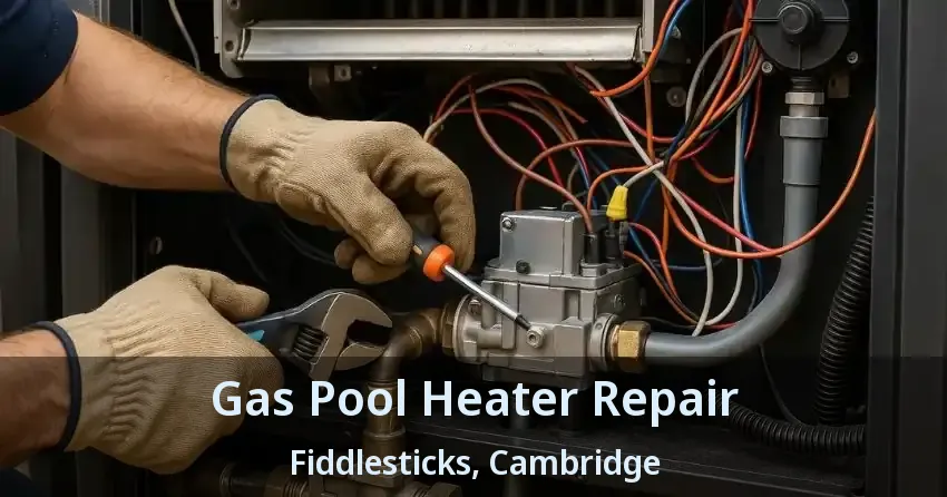 Gas Pool Heater Repair Fiddlesticks, Cambridge - ON