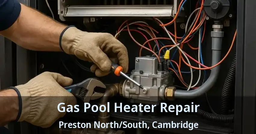Gas Pool Heater Repair Preston North/South, Cambridge - ON