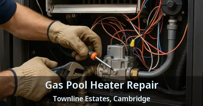 Gas Pool Heater Repair Townline Estates, Cambridge - ON