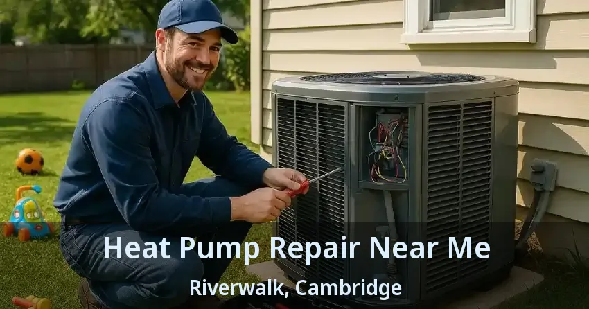 Heat Pump Repair Near Me Riverwalk, Cambridge - ON