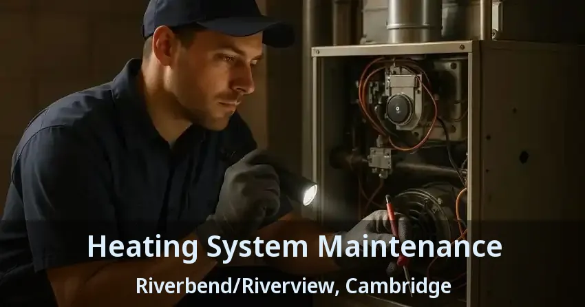 Heating System Maintenance Riverbend/Riverview, Cambridge - ON