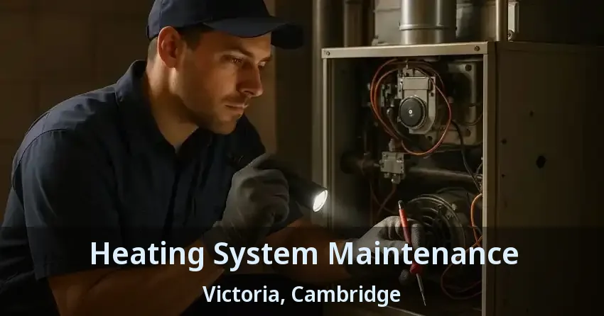 Heating System Maintenance Victoria, Cambridge - ON
