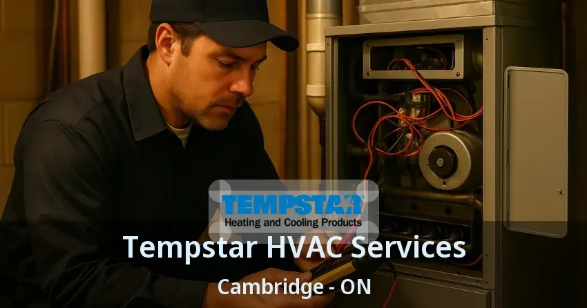 Tempstar HVAC Services Cambridge - ON
