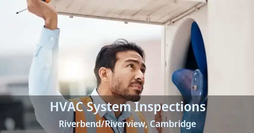 HVAC System Inspections Riverbend/Riverview, Cambridge - ON