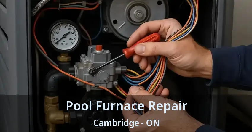 Pool Furnace Repair Cambridge - ON