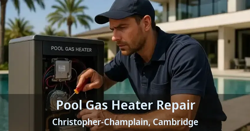 Pool Gas Heater Repair Christopher-Champlain, Cambridge - ON