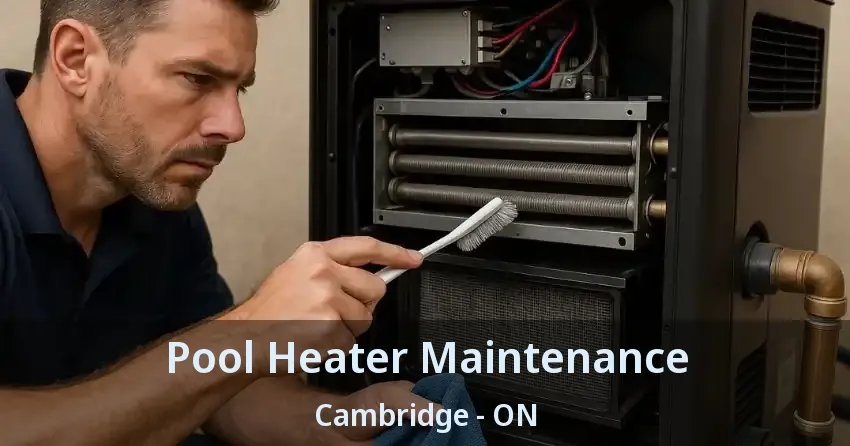 Pool Heater Maintenance Cambridge - ON