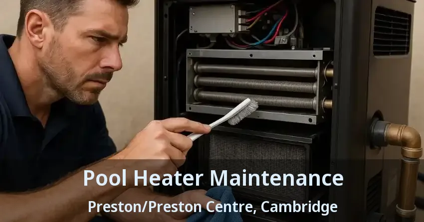 Pool Heater Maintenance Preston/Preston Centre, Cambridge - ON