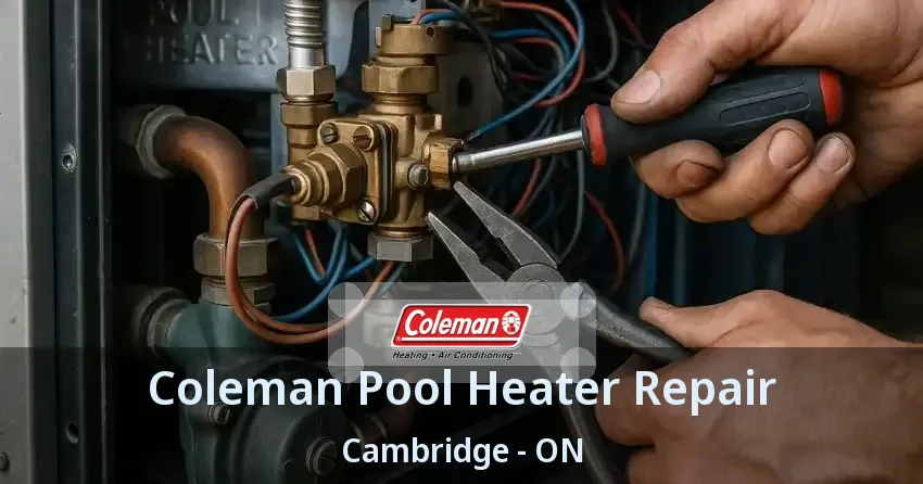 Coleman Pool Heater Repair Cambridge - ON