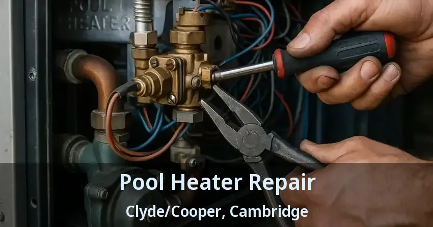 Pool Heater Repair Clyde/Cooper, Cambridge - ON
