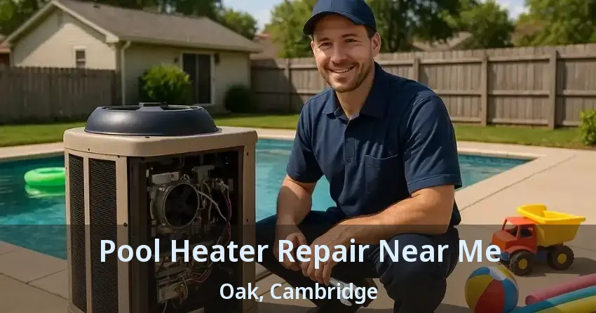Pool Heater Repair Near Me Oak, Cambridge - ON