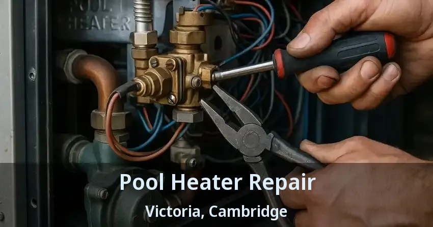 Pool Heater Repair Victoria, Cambridge - ON