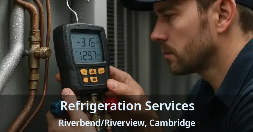 Refrigeration Services Riverbend/Riverview, Cambridge - ON