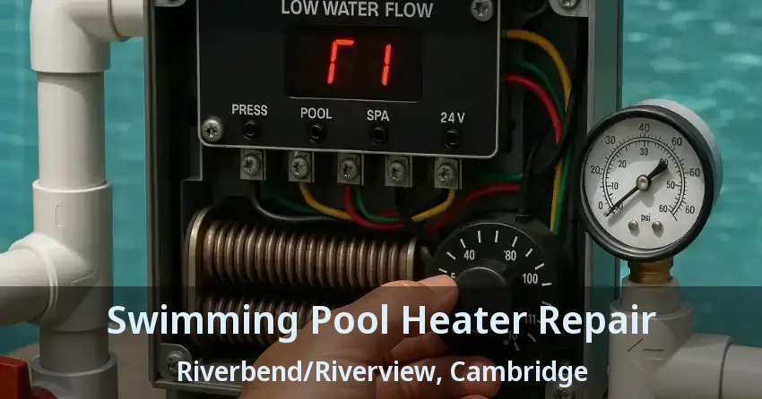 Swimming Pool Heater Repair Riverbend/Riverview, Cambridge - ON