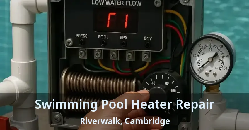 Swimming Pool Heater Repair Riverwalk, Cambridge - ON