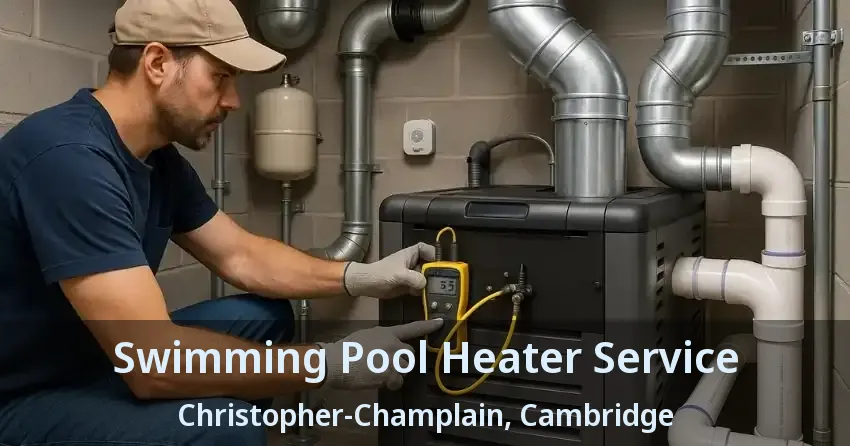 Swimming Pool Heater Service Christopher-Champlain, Cambridge - ON