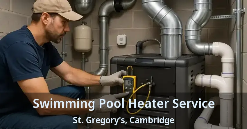 Swimming Pool Heater Service St. Gregory's, Cambridge - ON