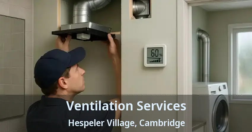Ventilation Services Hespeler Village, Cambridge - ON