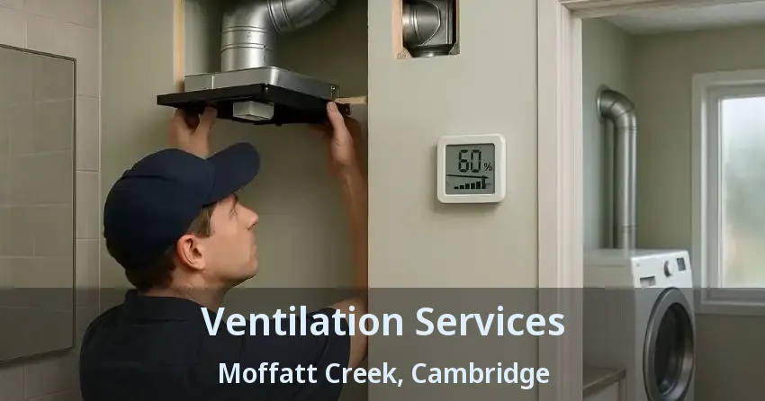 Ventilation Services Moffatt Creek, Cambridge - ON